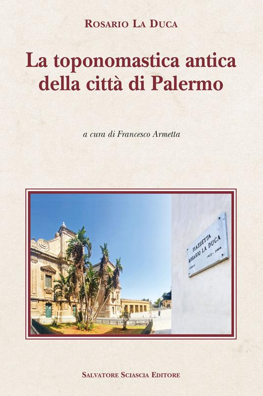 La toponomastica antica della città di Palermo - Rosario La Duca - copertina