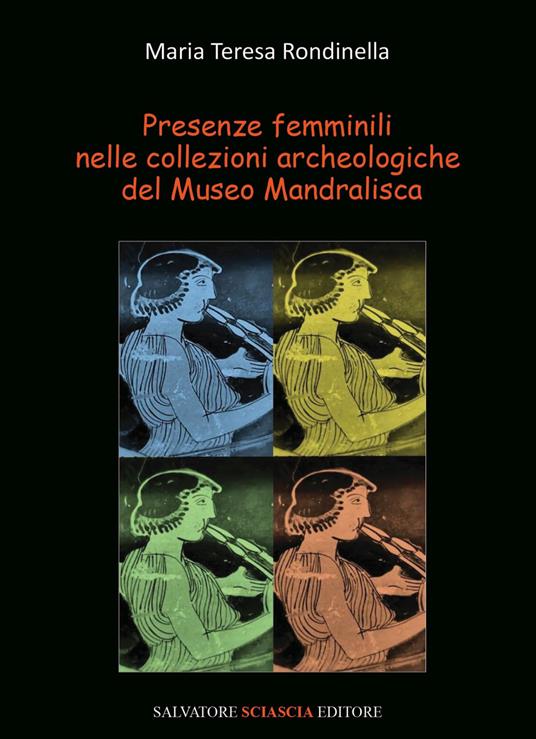 Presenze femminili nelle collezioni archeologiche del Museo Mandralisca - Maria Teresa Rondinella - copertina