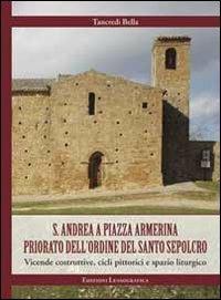 S. Andrea a piazza Armerina. Priorato dell'Ordine del Santo Sepolcro. Vicende costruttive, cicli pittorici e spazio liturgico - Tancredi Bella - copertina