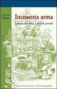 Incruenta arma. Libertà di satira e diritto penale - Antonino Falzone - copertina