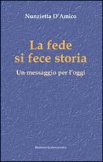 La fede si fece storia. Un messaggio per l'oggi