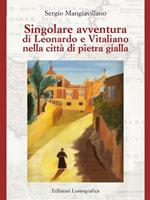 Singolare avventura di Leonardo e Vitaliano nella città di pietra gialla