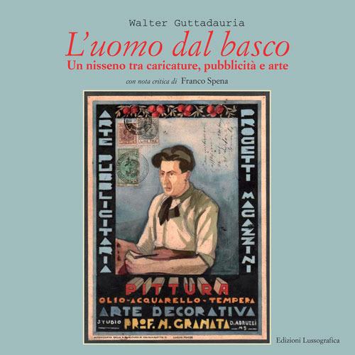 L' uomo dal basco. Un nisseno tra caricature, pubblicità e arte - Walter Guttadauria - copertina