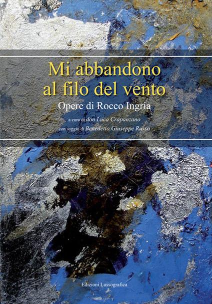 Mi abbandono al filo del vento. Ediz. critica - Rocco Ingria - copertina