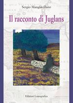 Il racconto di Juglans. Nuova ediz.