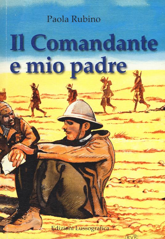 Il comandante e mio padre - Paola Rubino - copertina