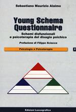 Young schema questionnaire. Schemi disfunzionali e psicoterapia del disagio psichico. Nuova ediz.