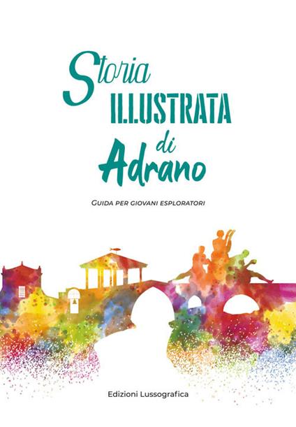 Storia illustrata di Adrano. Guida per i giovani esploratori. Con Carta geografica - copertina