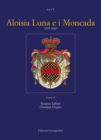 Aloisia Luna e i Moncada 1553-1620 - copertina