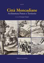 Città moncadiane. Architettura potere e territorio