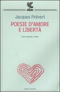 Poesie d'amore e libertà. Testo francese a fronte - Jacques Prévert - Libro  - Guanda - Le Fenici tascabili