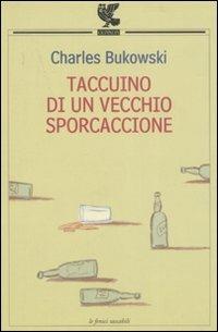 Taccuino di un vecchio sporcaccione - Charles Bukowski - copertina