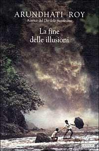 La fine delle illusioni - Arundhati Roy - copertina