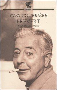 Prévert. Vita di un poeta - Ives Courrière - copertina