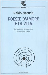 Poesie d'amore e di vita (Italian Edition) by Pablo Neruda