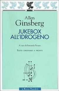 Jukebox all'idrogeno. Testo originale a fronte - Allen Ginsberg - copertina