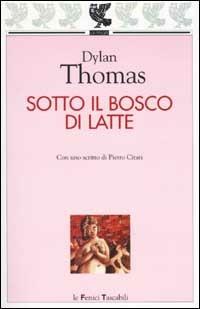 Sotto il bosco di latte - Dylan Thomas - copertina