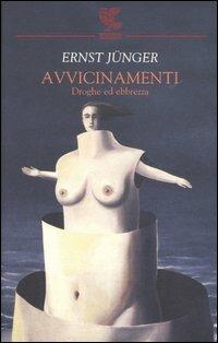 Avvicinamenti. Droghe ed ebbrezza - Ernst Jünger - copertina