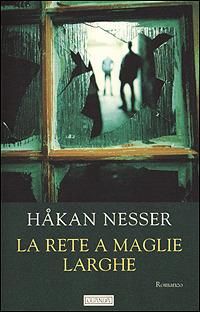 La rete a maglie larghe - Håkan Nesser - Libro - Guanda - Narratori della  Fenice | IBS