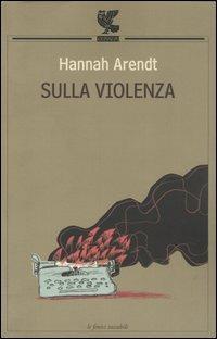 Sulla violenza - Hannah Arendt - copertina