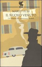 Il nuovo venuto. Una nuova indagine del commissario Bordelli