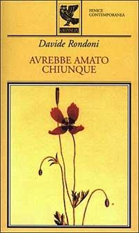 Avrebbe amato chiunque - Davide Rondoni - copertina