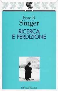 Ricerca e perdizione - Isaac Bashevis Singer - copertina