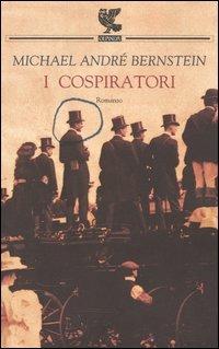 I cospiratori - Michael A. Bernstein - copertina