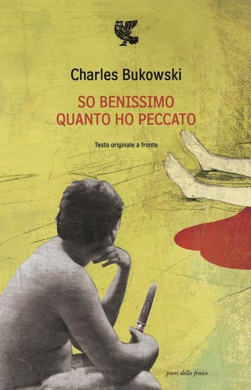 So benissimo quanto ho peccato. Testo inglese a fronte - Charles Bukowski - copertina