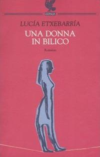 Una donna in bilico - Lucía Etxebarría - copertina