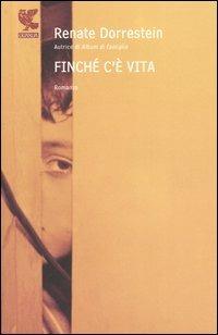 Finché c'è vita - Renate Dorrestein - copertina