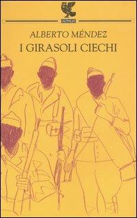 I girasoli ciechi - Alberto Méndez - copertina