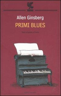 Primi blues. Rags, ballate e canti con l'armonium 1971-1974. Testo inglese a fronte - Allen Ginsberg - copertina