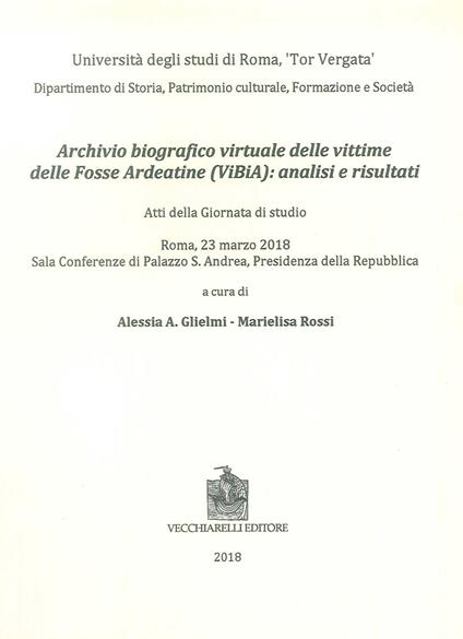 Archivio biografico virtuale delle vittime delle Fosse Ardeatine (VIBIA): analisi e risultati. Atti della giornata di studio (Roma, 23 marzo 2018) - copertina
