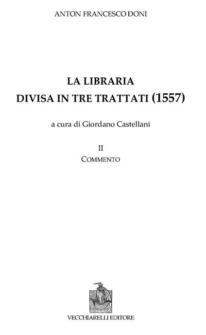 La libraria divisa in tre trattati. Vol. 2: Commento. - Anton Francesco Doni - copertina