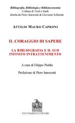 Il coraggio di sapere. La bibliografia e il suo infinito intrattenimento