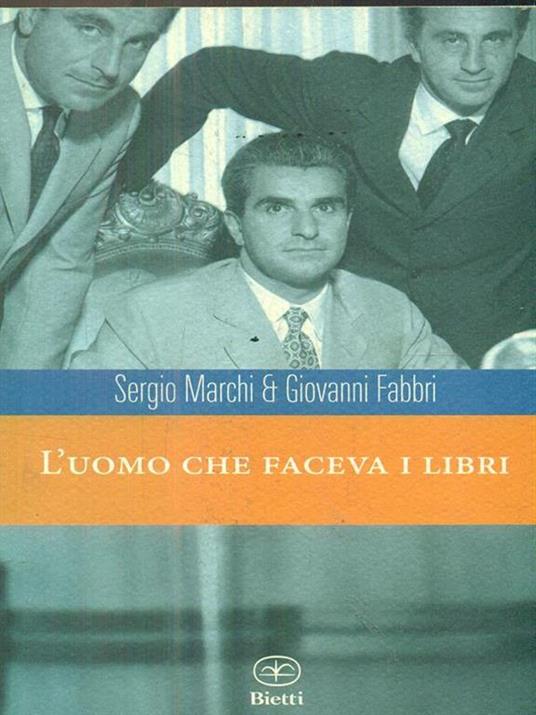L'uomo che faceva i libri - Sergio Marchi,Giovanni Fabbri - copertina