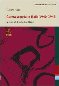 Guerra segreta in Italia 1940-1943 - Cesare Amé - copertina