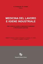 Medicina del lavoro e igiene industriale. Per i corsi di laurea in medicina e chirurgia e professioni sanitarie