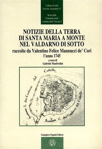 Notizie della terra di S. Maria a Monte nel Valdarno di Sotto raccolte da Valentino Felice Mannucci De' Cori l'anno 1745 - copertina