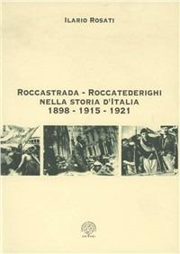 Roccastrada-Roccatederighi nella storia d'Italia 1898-1915-1921 - Ilario Rosati - copertina