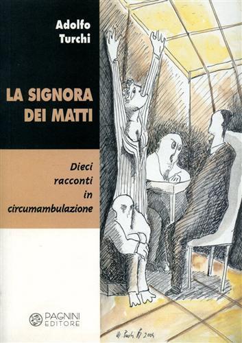 La signora dei matti. Dieci racconti in circumambulazione - Adolfo Turchi - 2