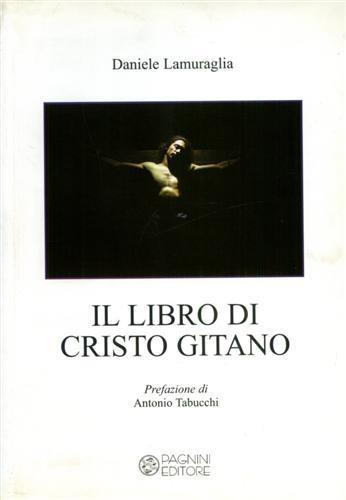 Il libro di Cristo gitano - Daniele Lamuraglia - 2