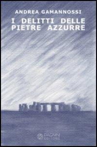 I delitti delle pietre azzurre - Andrea Gamannossi - copertina