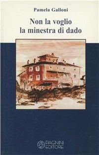 Non la voglio la minestra di dado - Pamela Galloni - copertina