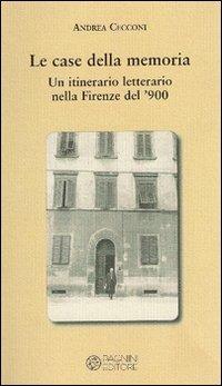 Le case della memoria. Un itinerario letterario nella Firenze del '900 - Andrea Cecconi - copertina