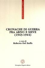 Cronache di guerra fra Arno e Sieve (1943-1944)