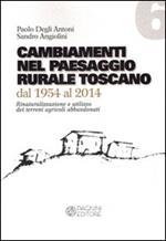 Cambiamenti nel paesaggio rurale toscano dal 1954 al 2014