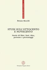 Studi sull'Ottocento e Novecento. Storie di libri, fatti, idee, persone e personaggi