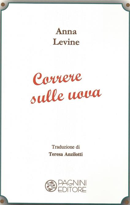 Correre sulle uova - Anna Levine - copertina